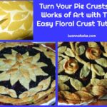 Turn Your Pies Into Works of Art with These Easy Floral Crust Tutorials